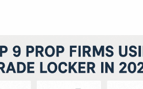 Top 9 Prop Firms Using Trade Locker in 2025