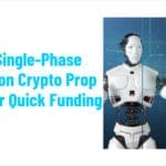 10 Best Single-Phase Evaluation Crypto Prop Firms for Quick Funding