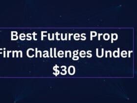 10 Best Futures Prop Firm Challenges Under $30 in 2026