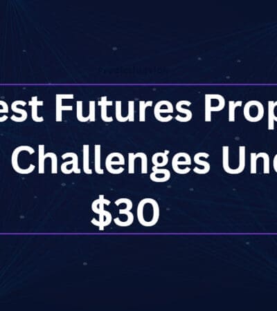 10 Best Futures Prop Firm Challenges Under $30 in 2026