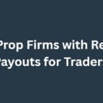 10 Best Prop Firms with Reliable Payouts for Traders