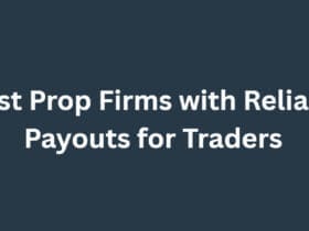 10 Best Prop Firms with Reliable Payouts for Traders