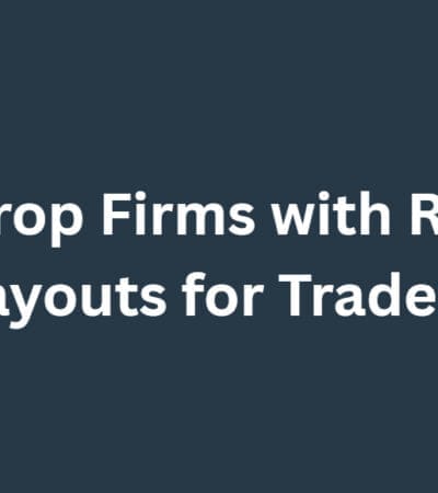 10 Best Prop Firms with Reliable Payouts for Traders
