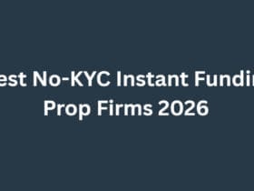 10 Best No-KYC Instant Funding Prop Firms 2026