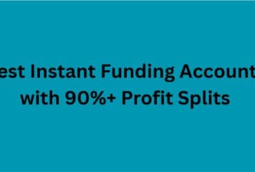 10 Best Instant Funding Accounts with 90%+ Profit Splits